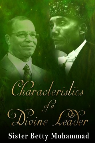 Characteristics of a Divine Leader: Experiences as Secretary to the Honorable Minister Louis Farrakhan