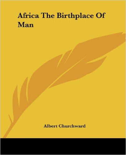 Africa the Birthplace of Man