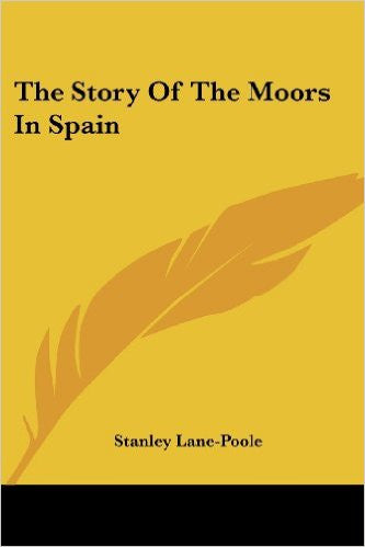 The Story of the Moors in Spain