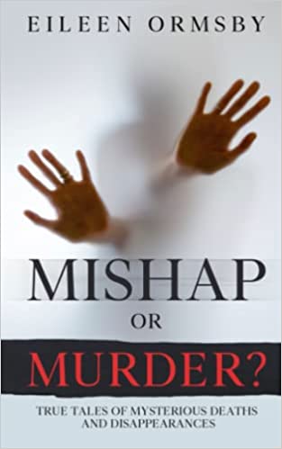 Mishap or Murder?: True tales of mysterious deaths and disappearances (Dark Webs True Crime) 5