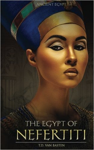Ancient Egypt: The Egypt of Nefertiti