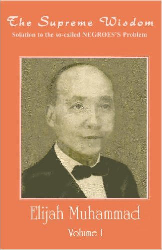 The Supreme Wisdom Vol 1 - Solution To The So-Called Negroes Problem