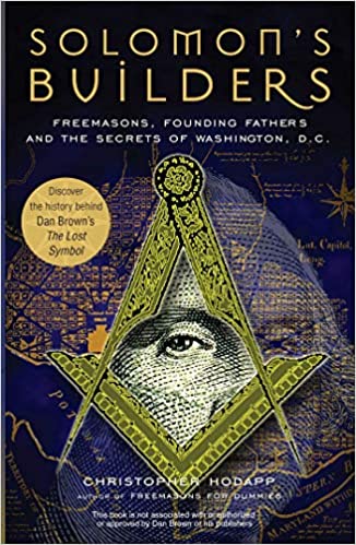 Solomon's Builders: Freemasons, Founding Fathers and the Secrets of Washington D.C. Paperback