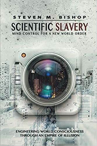 Scientific Slavery: Mind Control For A New World Order Paperback