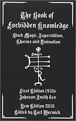 The Book of Forbidden Knowledge: Black Magic, Superstition, Charms, and Divination Paperback
