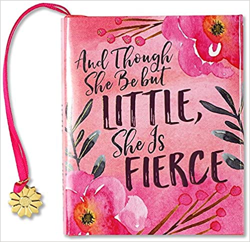 And Though She Be but Little, She Is Fierce (Mini Book of Quotations) Hardcover