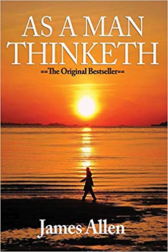As a Man Thinketh: The Original Masterpiece, Updated for Today