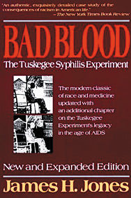 Bad Blood: The Tuskegee Syphilis Experiment, New and Expanded Edition
