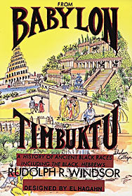 From Babylon to Timbuktu: A History of the Ancient Black Races Including the Black Hebrews