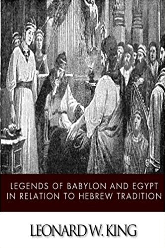 Legends of Babylon and Egypt in Relation to Hebrew Tradition