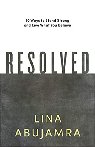 Resolved: 10 Ways to Stand Strong and Live What You Believe