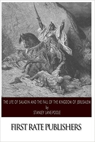 The Life of Saladin and the Fall of the Kingdom of Jerusalem