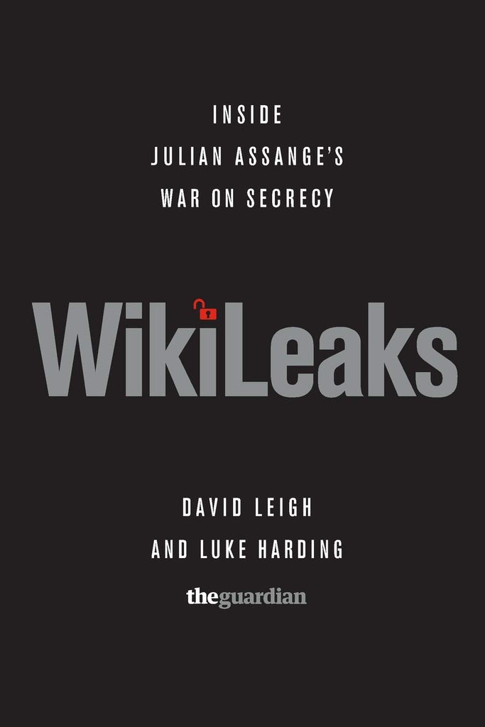 WikiLeaks: Inside Julian Assange's War on Secrecy