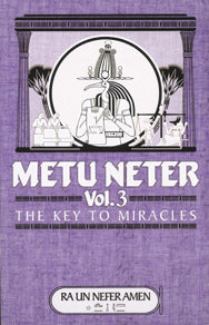 Metu Neter Vol.3 the key to miracles