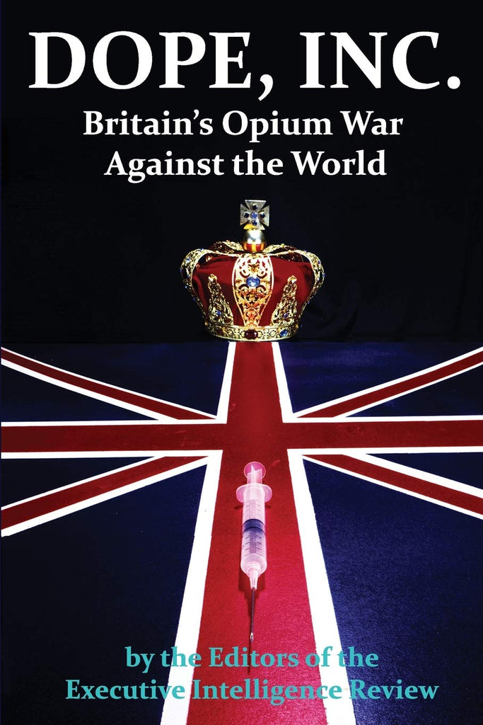 DOPE, INC. Britain's Opium War Against the World