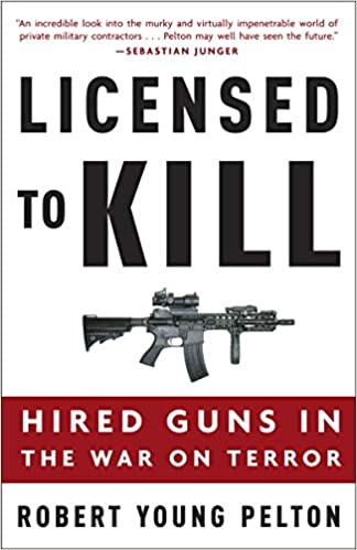 Licensed to Kill: Hired Guns in the War on Terror