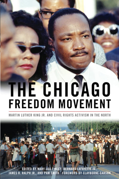 The Chicago Freedom Movement: Martin Luther King Jr. and Civil Rights Activism in the North