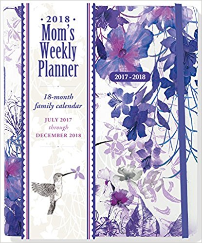 Hummingbird Moms 2018 Weekly Planner (18Month Family Calendar)