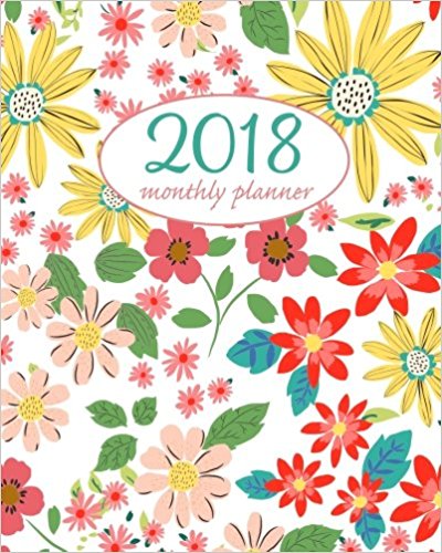Flower Planner 2018 Monthly