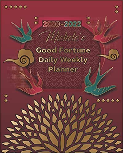 2020-2022 Michele's Good Fortune Daily Weekly Planner: A Personalized Lucky Three Year Planner With Motivational Quotes