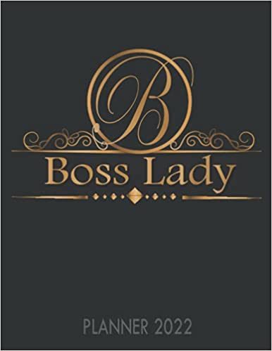 Boss Lady - 2022 planner weekly and monthly 8.5x11: - To do list, Goals, and Agenda for home and work (Black Gold Organizer & Diary) Paperback