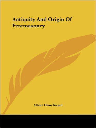 Antiquity and Origin of Freemasonry