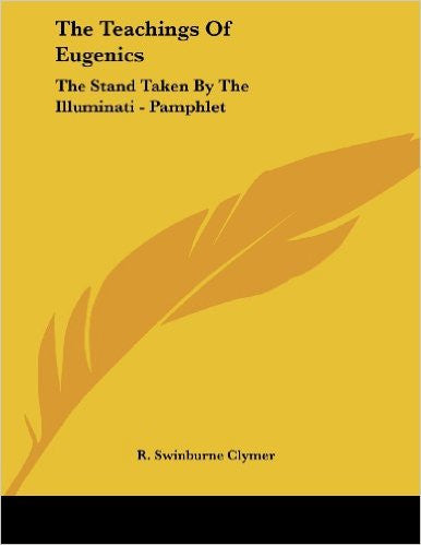 The Teachings of Eugenics: The Stand Taken by the Illuminati - Pamphlet