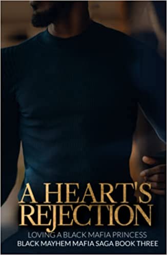 Heart's Rejection: Loving a Black Mafia Princess 3 Hardcover