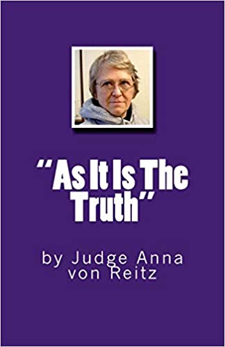 "As It Is The Truth": by Judge Anna von Reitz Paperback