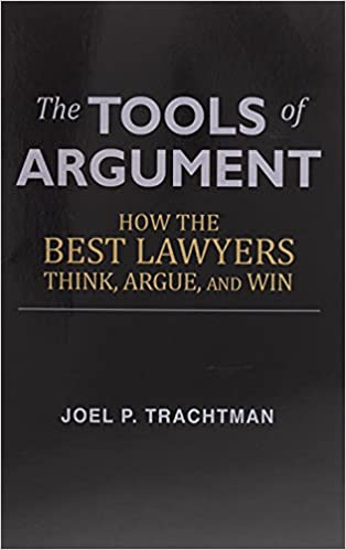 The Tools of Argument: How the Best Lawyers Think, Argue, and Win Paperback