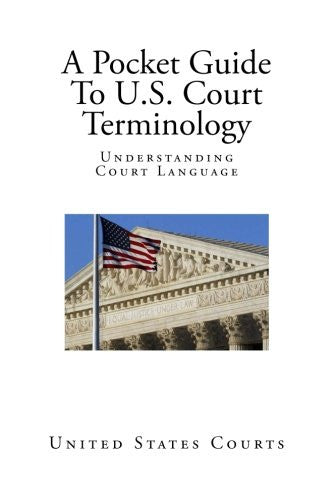 A Pocket Guide To U.S. Court Terminology