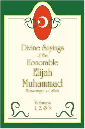 The Divine Sayings of Elijah Muhammad Volumes 1, 2 And 3