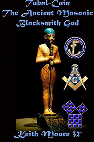 Tubal-Cain The Ancient Masonic Blacksmith God Paperback