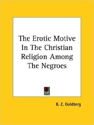 The Erotic Motive in the Christian Religion Among the Negroes