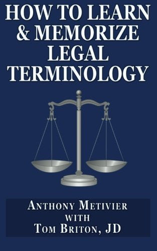 How to Learn & Memorize Legal Terminology: ... Using a Memory Palace Specfically Designed for the Law & Its Precedents