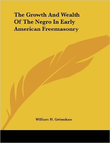 The Growth and Wealth of the Negro in Early American Freemasonry
