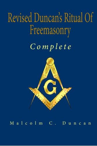 Revised Duncan's Ritual of Freemasonry Complete