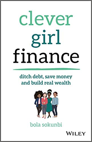 Clever Girl Finance: Ditch debt, save money and build real wealth Paperback