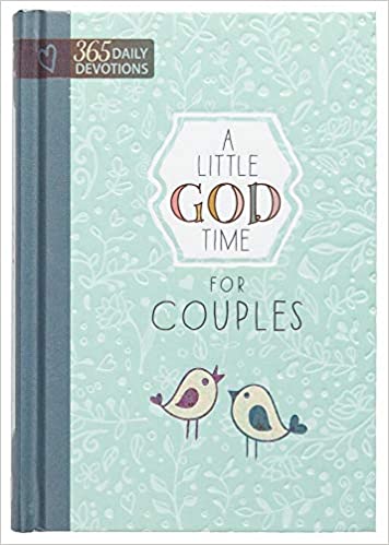 A Little God Time for Couples: 365 Daily Devotions (Hardcover) – Perfect Engagement, Wedding and Anniversary Gift for Couples Hardcover