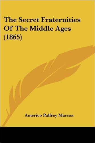 The Secret Fraternities of the Middle Ages (1865)