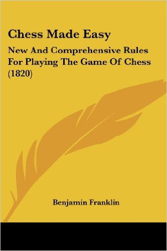 Chess Made Easy: New and Comprehensive Rules for Playing the Game of Chess (1820)