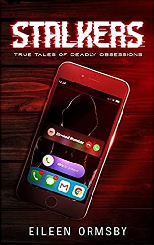 Stalkers: True stories of deadly obsessions (Dark Webs True Crime) 2