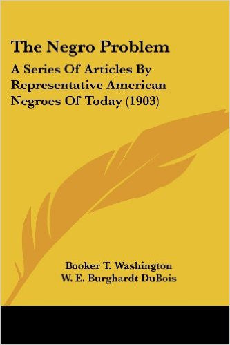 The Negro Problem: A Series of Articles by Representative American Negroes of Today (1903)