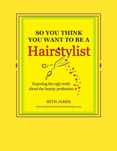 Think You Want To Be A Hairstylist