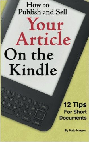 How to Publish and Sell Your Article on the Kindle