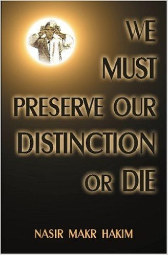 We Must Preserve Our Distinction or Die