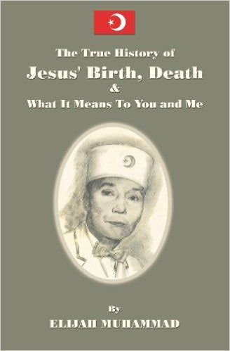 The True History of Jesus Birth Death And What It Means To You And Me