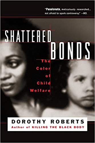 Shattered Bonds: The Color Of Child Welfare Paperback