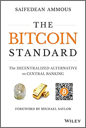 The Bitcoin Standard: The Decentralized Alternative to Central Banking Hardcover – Illustrated