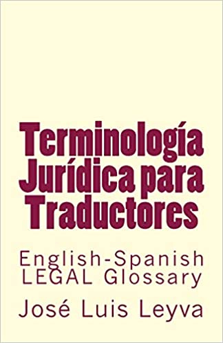 erminología Jurídica para Traductores: English-Spanish LEGAL Glossary Paperback